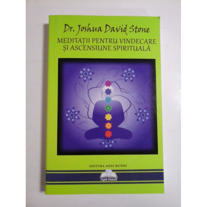 MEDITATII  PENTRU  VINDECARE  SI  ASCENSIUNE  SPIRITUALA - Joshua  David  STONE 